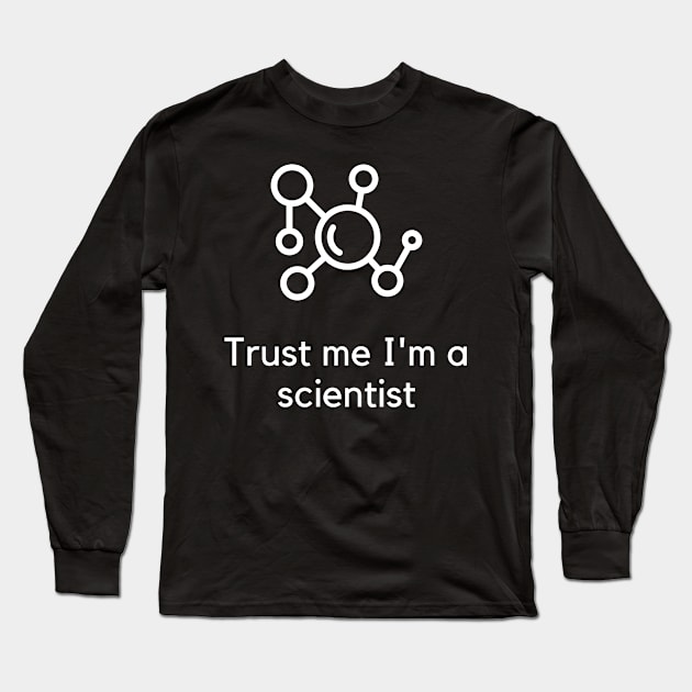 Trust me I'm a scientist Long Sleeve T-Shirt by PartumConsilio